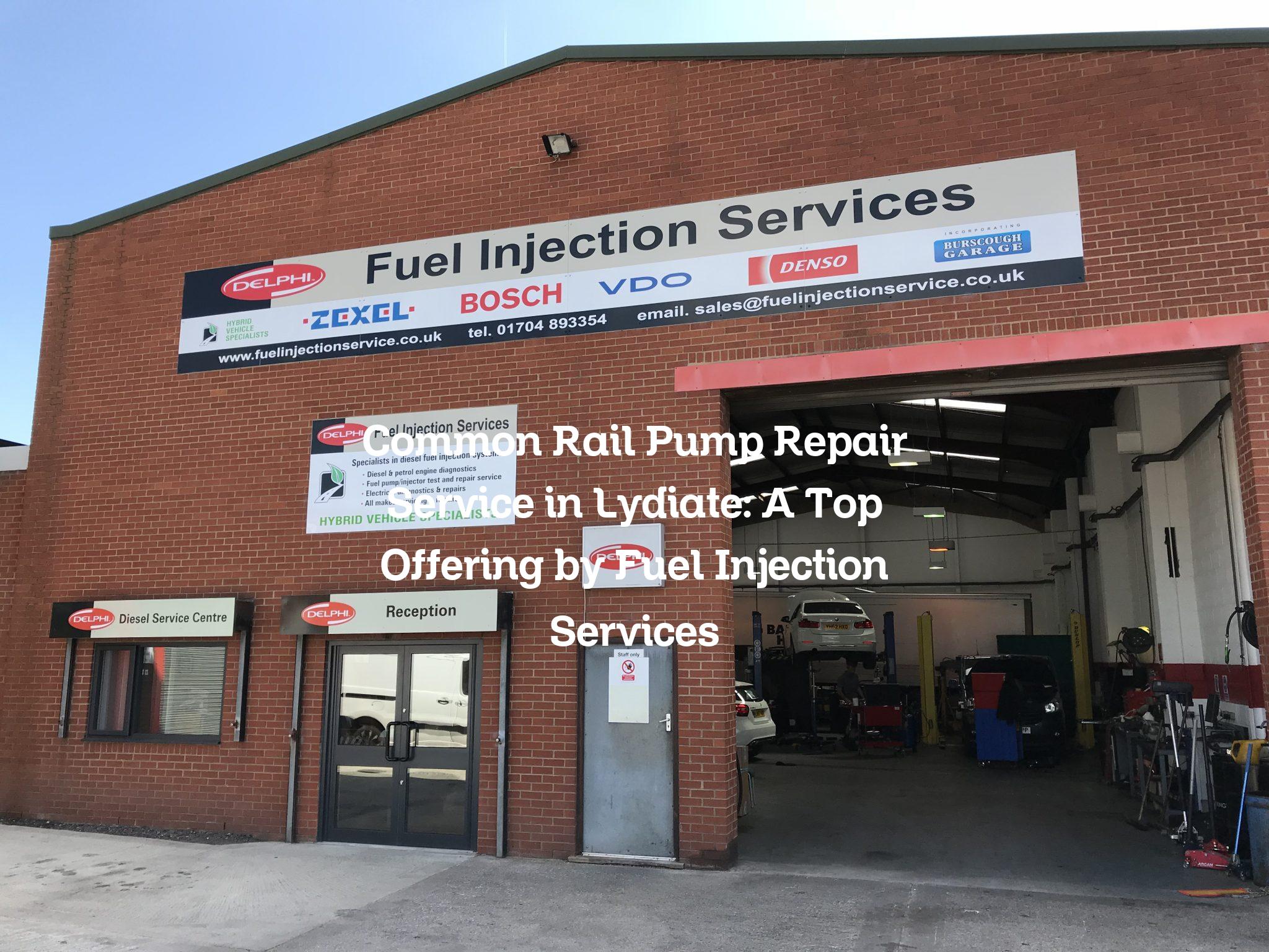 Common Rail Pump Repair Service in Lydiate A Top Offering by Fuel